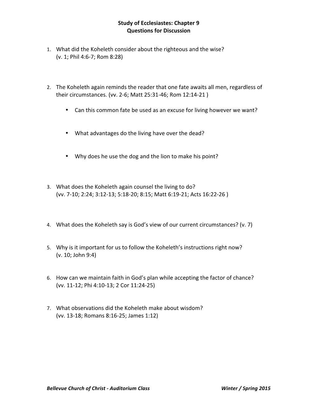 Study of Ecclesiastes: Chapter 9 Questions for Discussion 1. What Did the Koheleth Consider About
