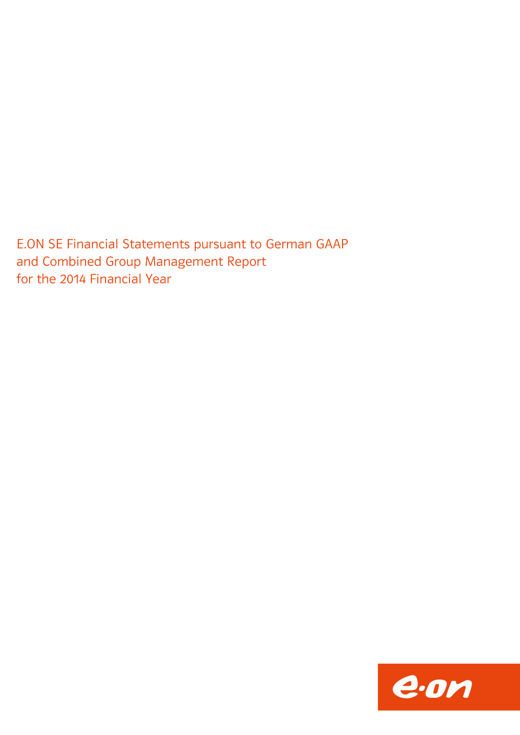 E.ON SE Financial Statements Pursuant to German GAAP E.ON 2014