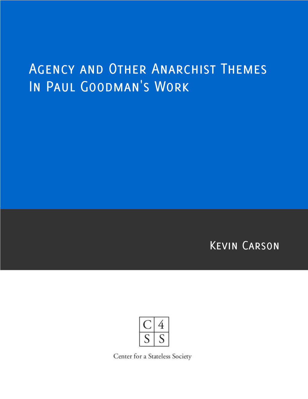 Agency and Other Anarchist Themes in Paul Goodman's Work