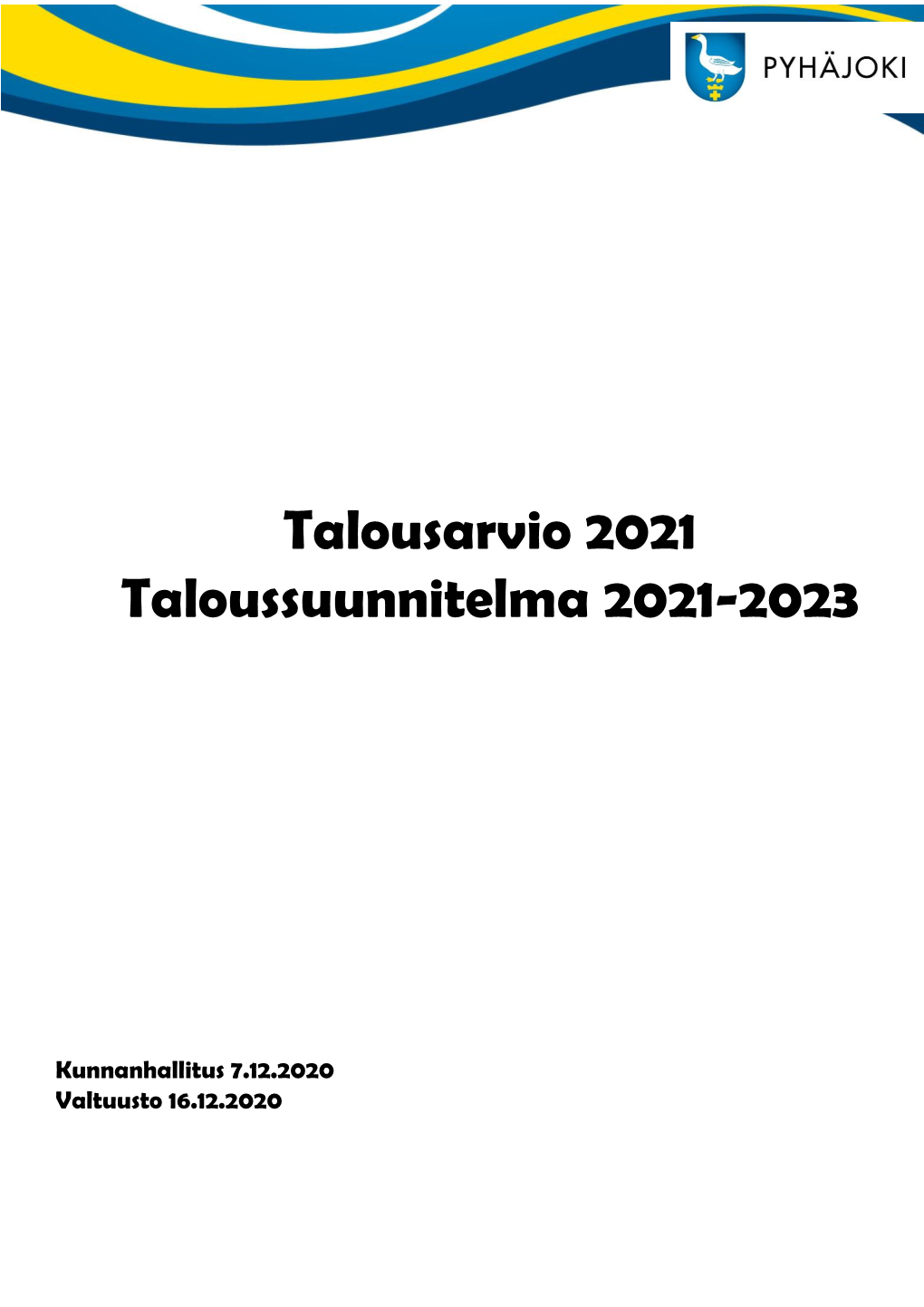 Talousarvio 2021 Taloussuunnitelma 2021-2023