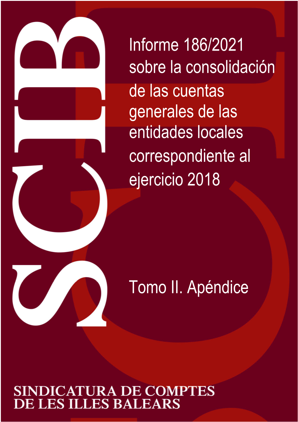 Tomo II. Apéndice Informe 186/2021 Sobre La Consolidación De Las