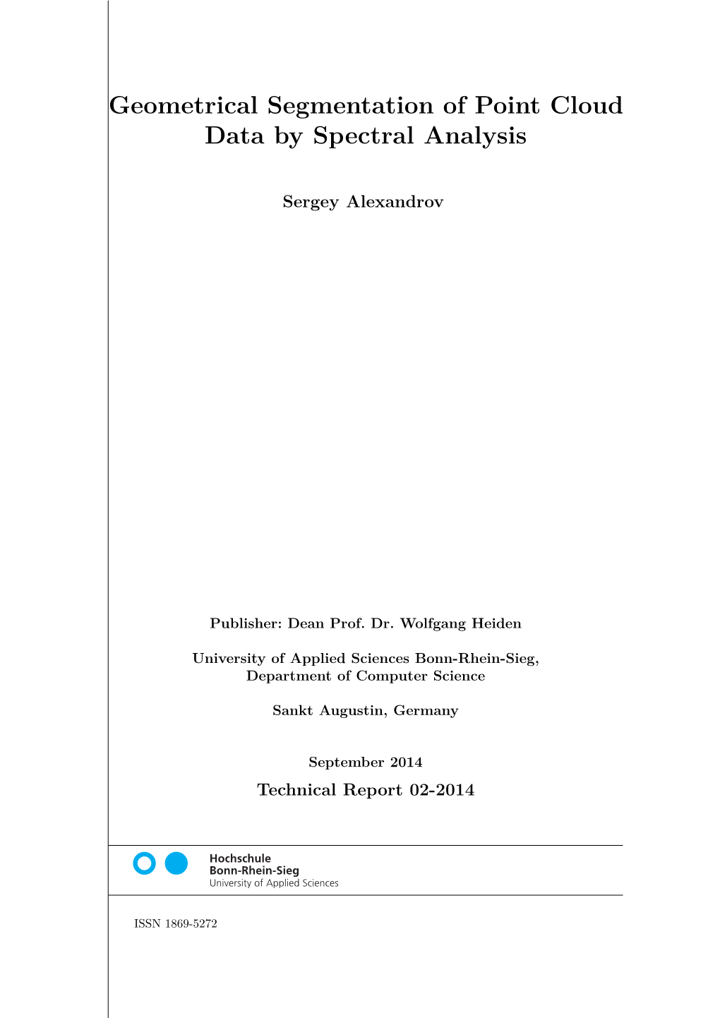 Geometrical Segmentation of Point Cloud Data by Spectral Analysis