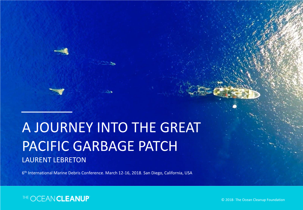 A Journey Into the Great Pacific Garbage Patch Laurent Lebreton