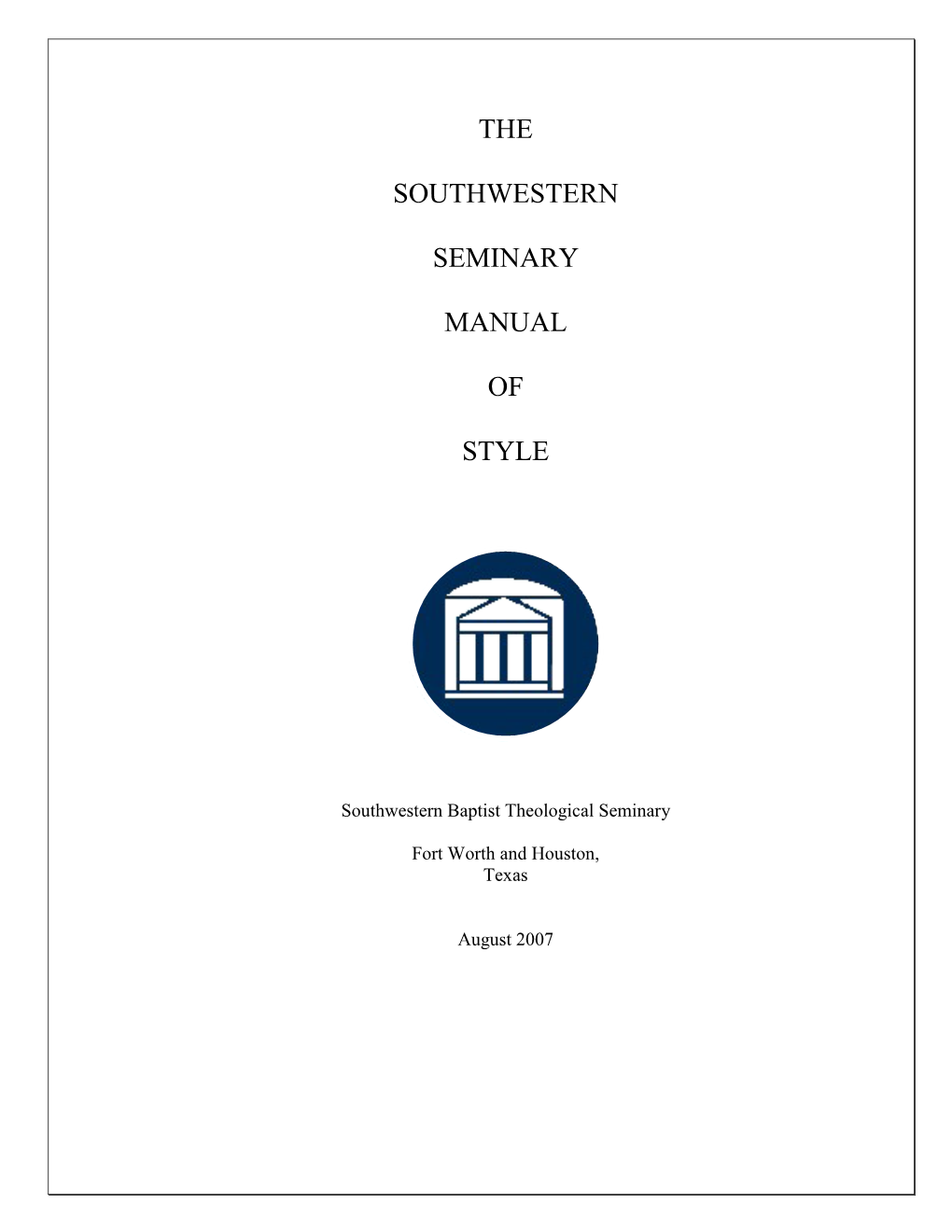 The Southwestern Seminary Manual of Style Is Both a Supplement and Companion to Turabian‘S a Manual for Writers