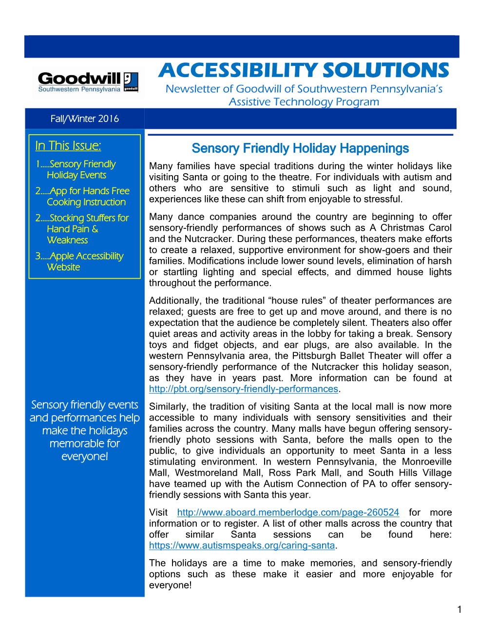 ACCESSIBILITY SOLUTIONS Newsletter of Goodwill of Southwestern Pennsylvania’S Assistive Technology Program Fall/Winter 2016