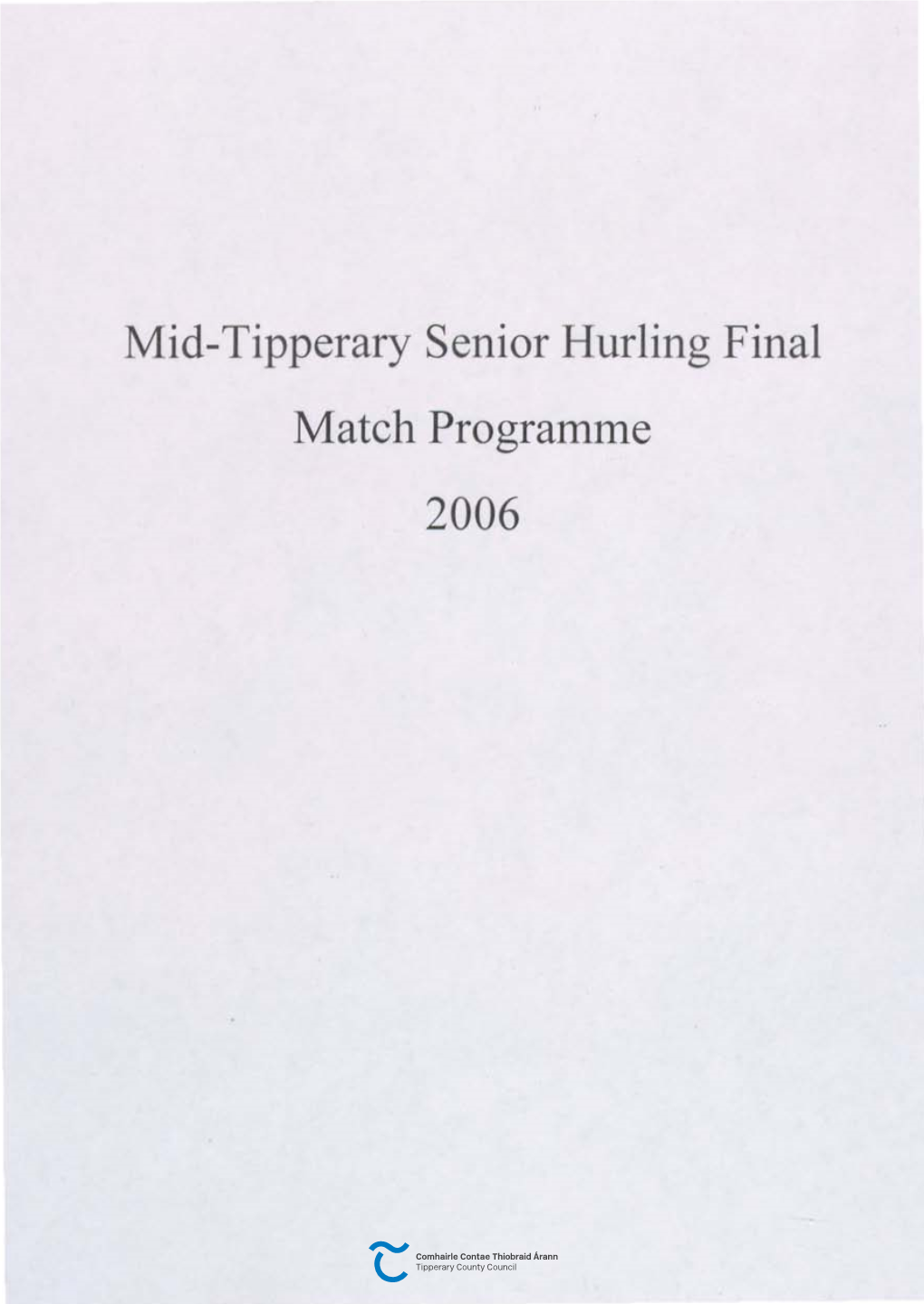 Mid-Tipperary Senior Hurling Final Match Programme 2006 M.C;Loc:Hl.Lnn (Rqad Markings) Ltd