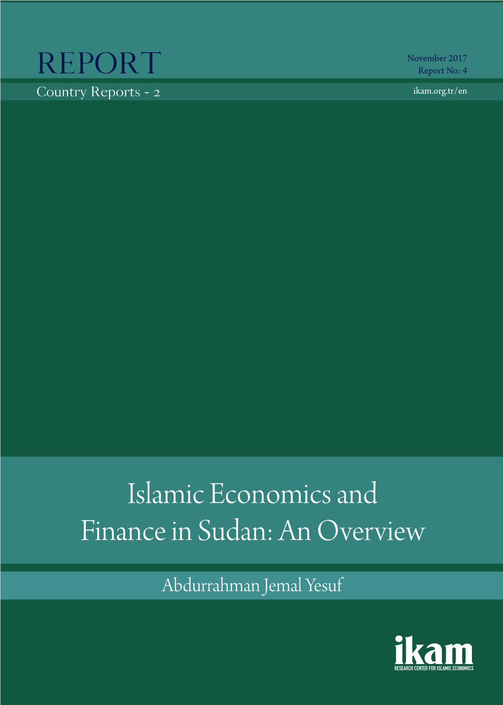 Islamic Economics and Finance in Sudan: an Overview November 2017 REPORT Report No: 4 Country Reports - 2 Ikam.Org.Tr/En