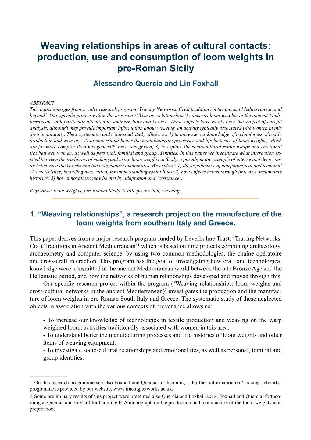 Weaving Relationships in Areas of Cultural Contacts: Production, Use and Consumption of Loom Weights in Pre-Roman Sicily Alessandro Quercia and Lin Foxhall