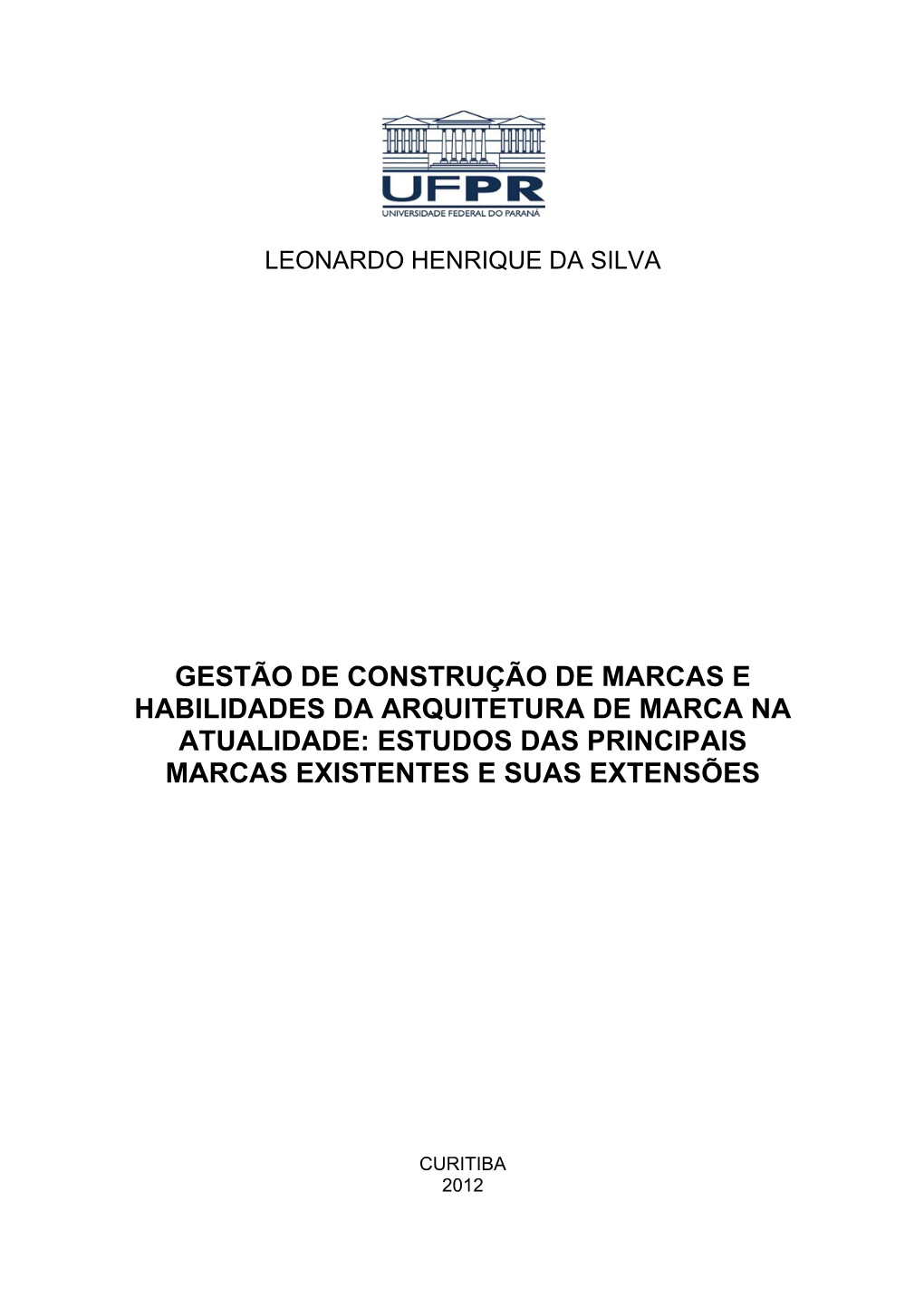 Gestão De Construção De Marcas E Habilidades Da Arquitetura De Marca Na Atualidade: Estudos Das Principais Marcas Existentes E Suas Extensões