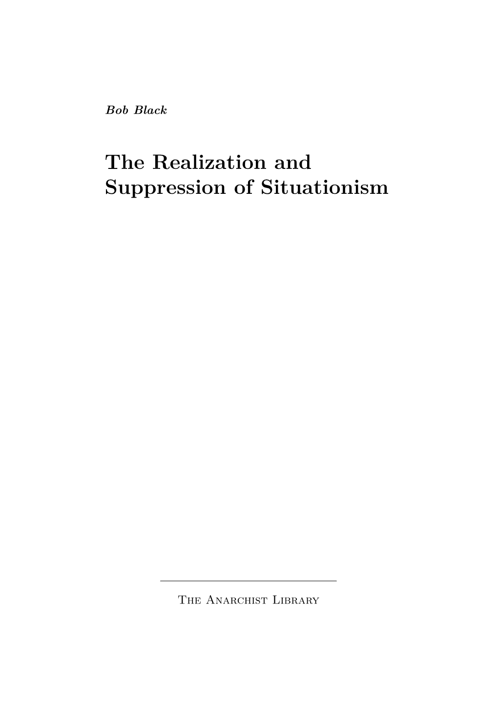 The Realization and Suppression of Situationism