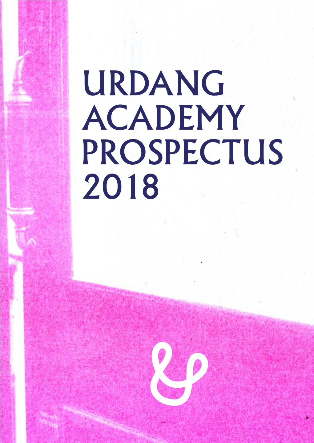 URDANG ACADEMY PROSPECTUS 2018 SUCCESS Life After Graduation Continues to Be Positive for Urdang’S Students Gaining Employment in the West End and Beyond