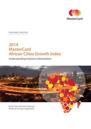 2014 Mastercard African Cities Growth Index Understanding Inclusive Urbanization
