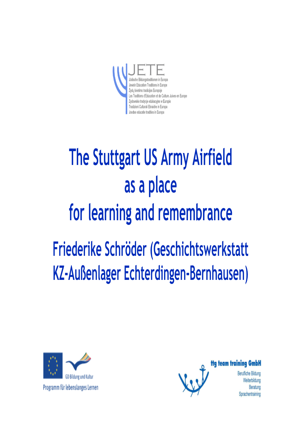 The Stuttgart US Army Airfield As a Place for Learning and Remembrance