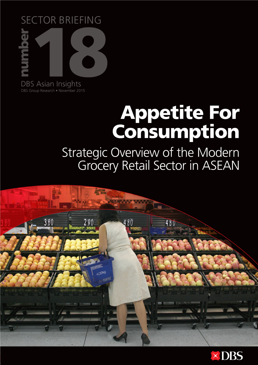 Appetite for Consumption Strategic Overview of the Modern Grocery Retail Sector in ASEAN DBS Asian Insights SECTOR BRIEFING 18 02