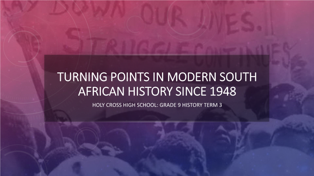 Turning Points in Modern South African History Since 1948