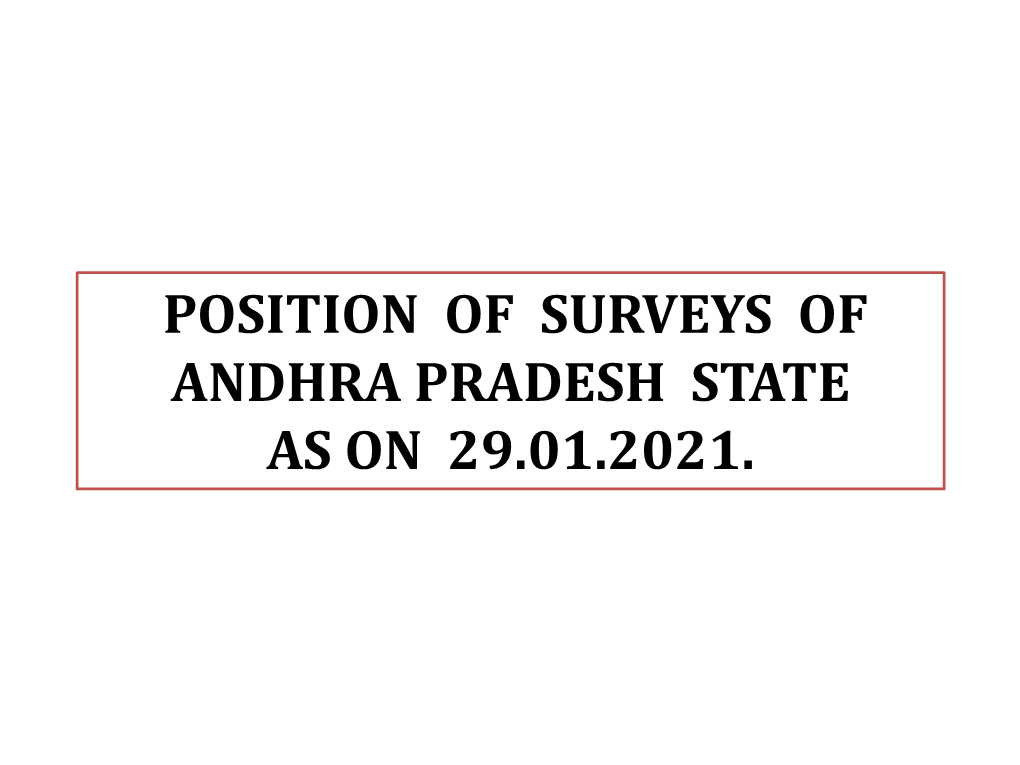 Position of Surveys of Andhra Pradesh State As on 29.01.2021