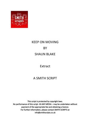 KEEP on MOVING by SHAUN BLAKE Extract a SMITH SCRIPT