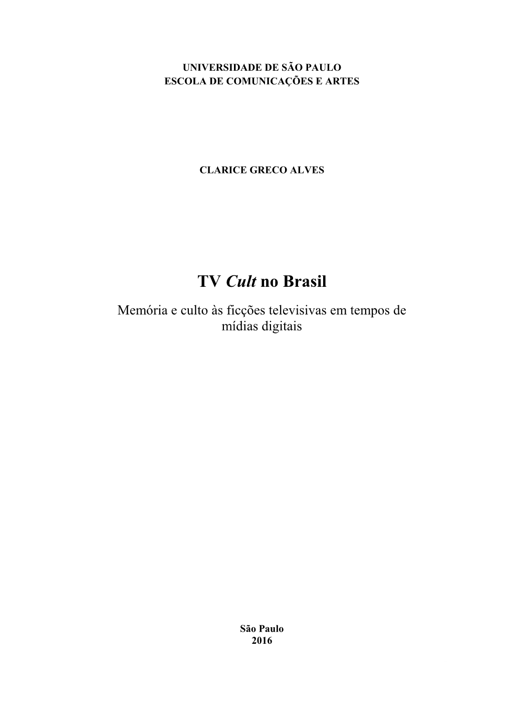 TV Cult No Brasil Memória E Culto Às Ficções Televisivas Em Tempos De Mídias Digitais