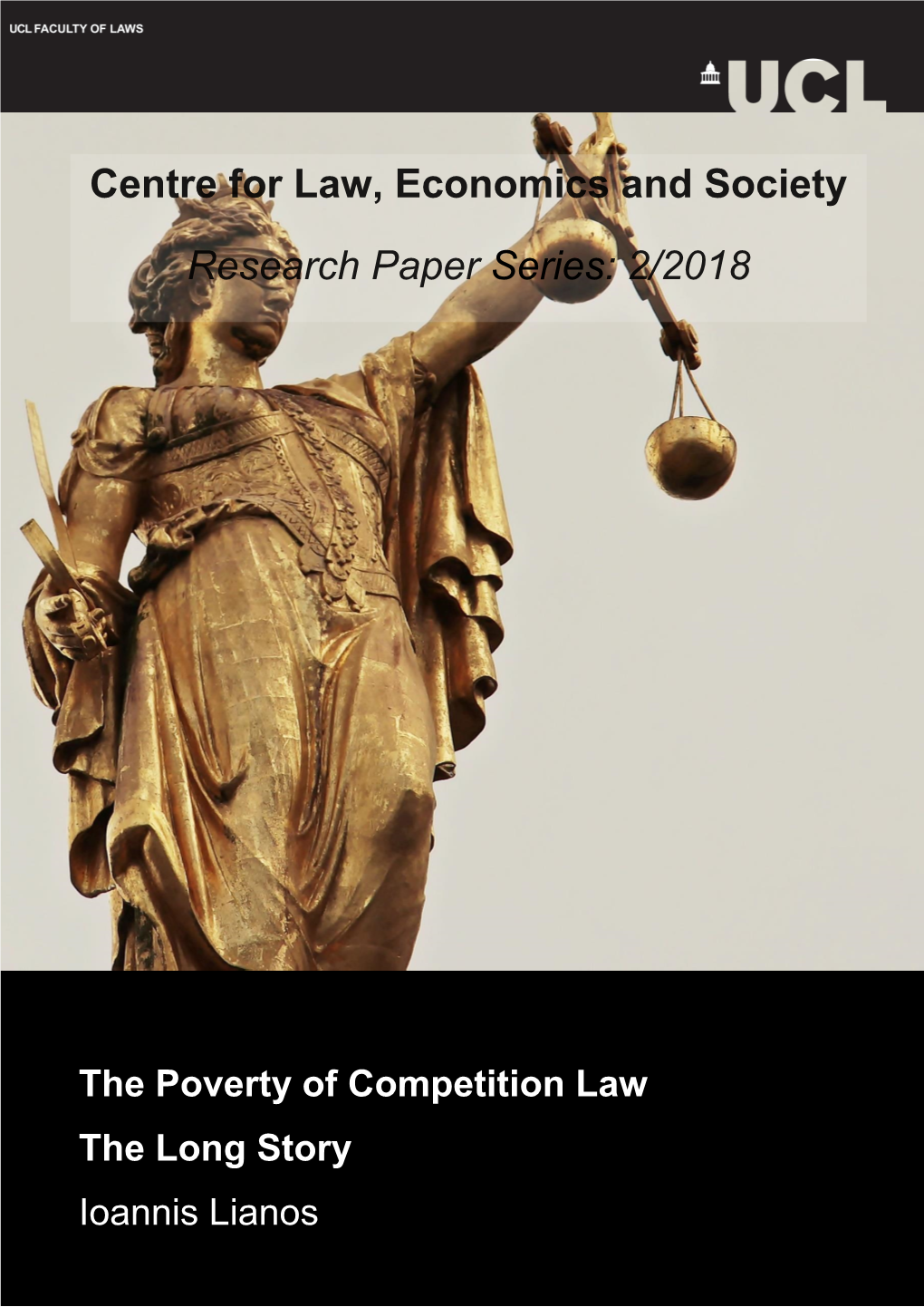 The Poverty of Competition Law the Long Story Ioannis Lianos Centre for Law, Economics and Society