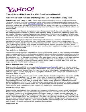Yahoo! Sports Hits Home Run with Free Fantasy Baseball Yahoo! Users Can Now Create and Manage Their Own Pro Baseball Fantasy Team SANTA CLARA, Calif