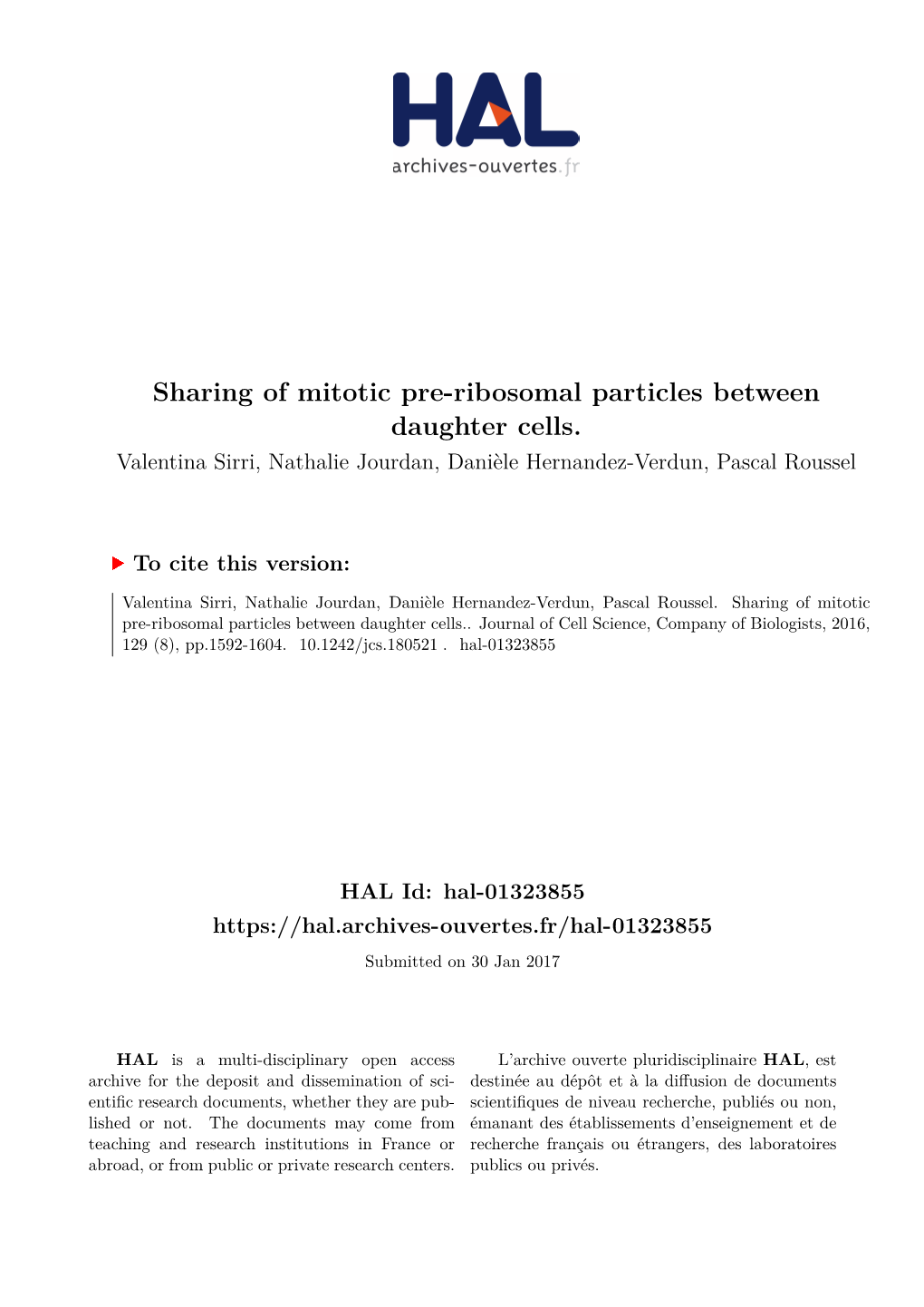 Sharing of Mitotic Pre-Ribosomal Particles Between Daughter Cells. Valentina Sirri, Nathalie Jourdan, Danièle Hernandez-Verdun, Pascal Roussel