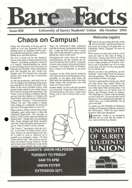 University of Surrey Students' Union 4Th October 1994 Welcome (Again) Chaos on Campus! '^Oday Is the Proverbial First Day of the X Rest of Your Life