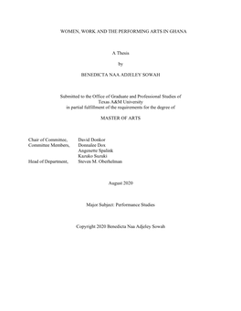 WOMEN, WORK and the PERFORMING ARTS in GHANA a Thesis by BENEDICTA NAA ADJELEY SOWAH Submitted to the Office of Graduate And