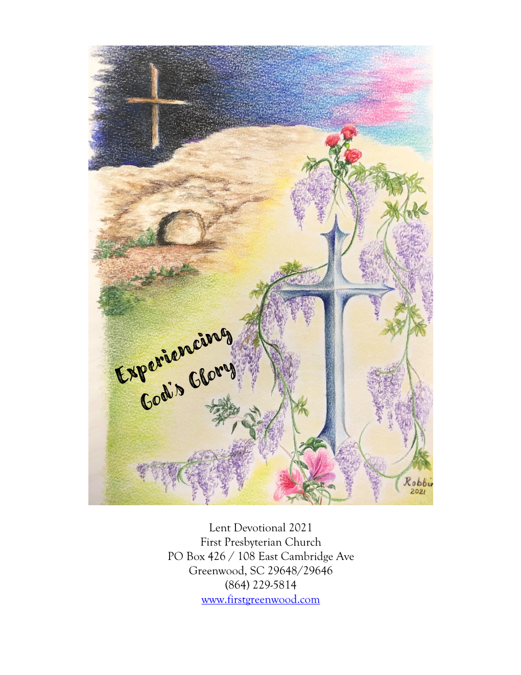 Lent Devotional 2021 First Presbyterian Church PO Box 426 / 108 East Cambridge Ave Greenwood, SC 29648/29646 (864) 229-5814