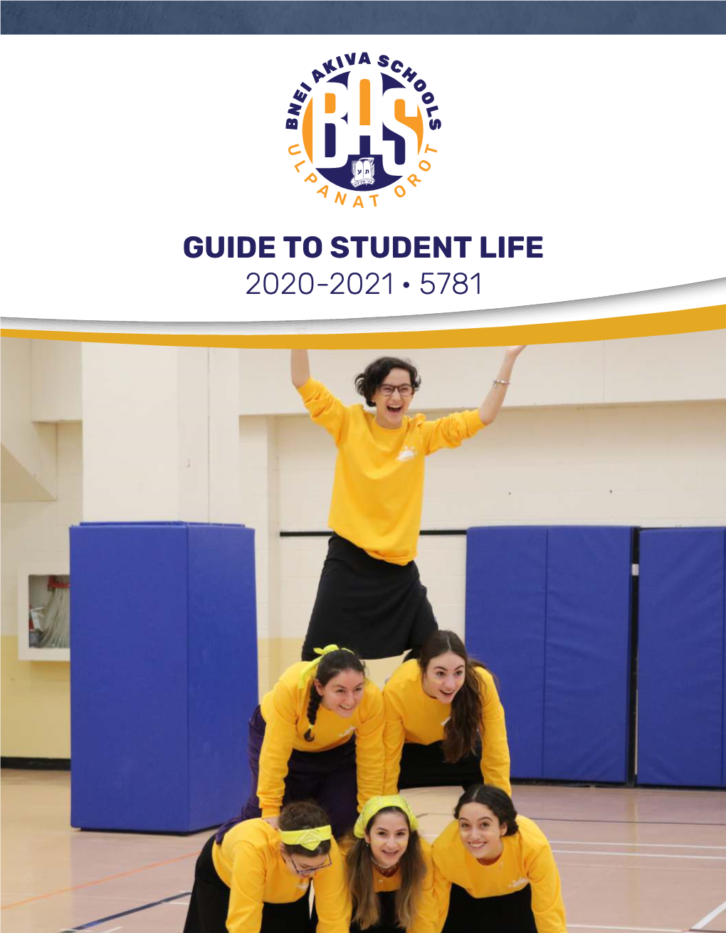 GUIDE to STUDENT LIFE 2020-2021 · 5781 a Student’S Experience at Ulpanat Orot Extends Well Beyond the Classroom