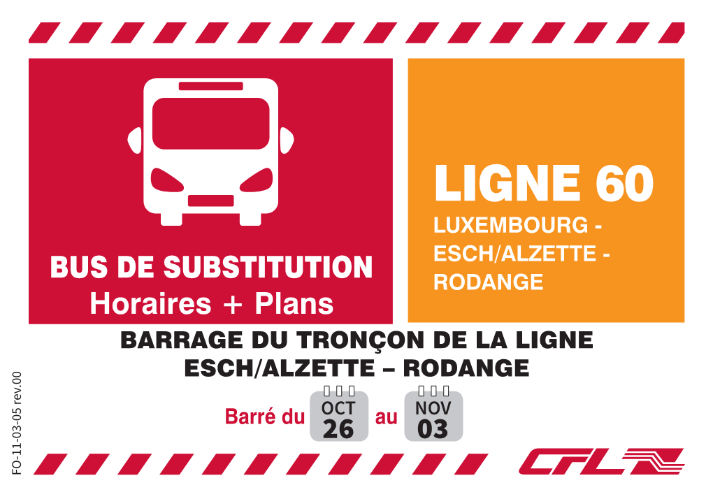 LIGNE 60 LUXEMBOURG - ESCH/ALZETTE - BUS DE SUBSTITUTION RODANGE Horaires + Plans BARRAGE DU TRONÇON DE LA LIGNE ESCH/ALZETTE – RODANGE