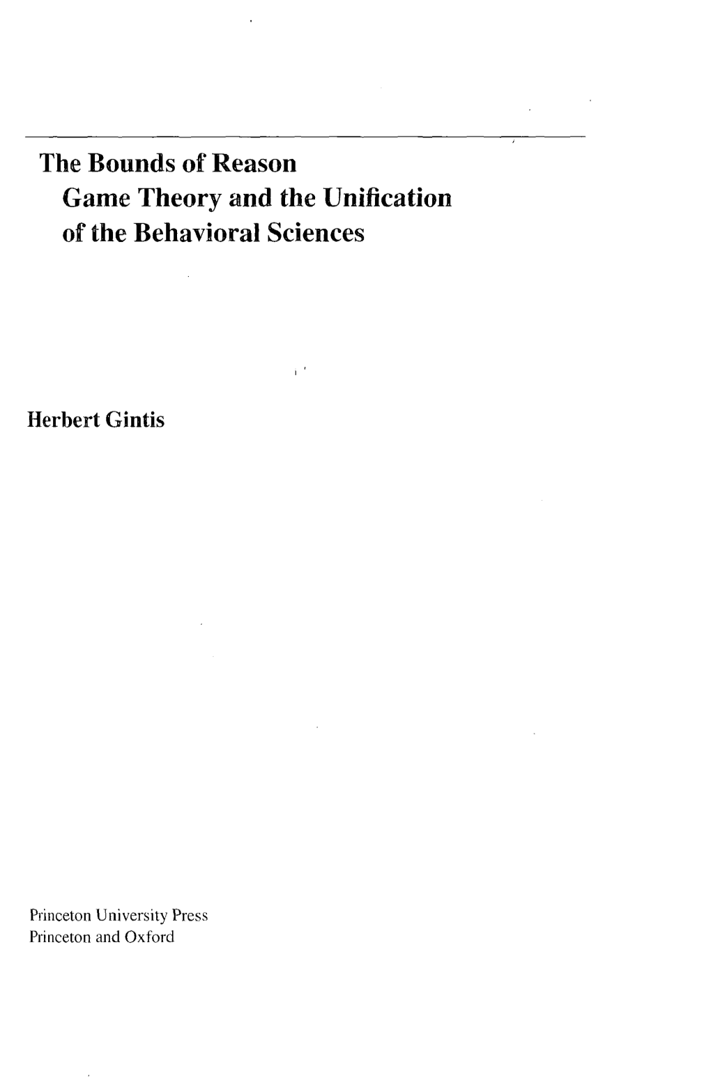 The Bounds of Reason Game Theory and the Unification of the Behavioral Sciences