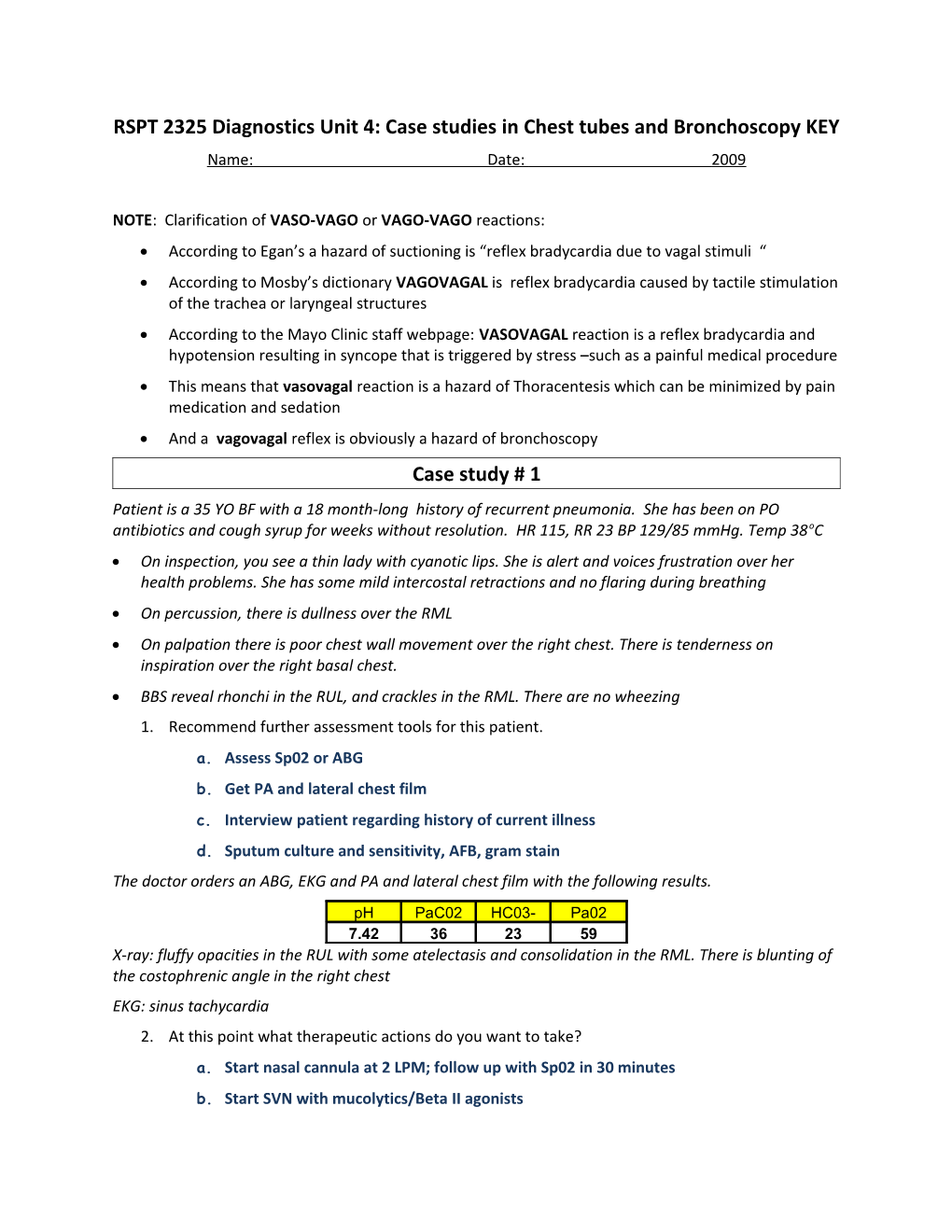 RSPT 2325 Diagnostics Unit 4: Case Studies in Chest Tubes and Bronchoscopy KEY