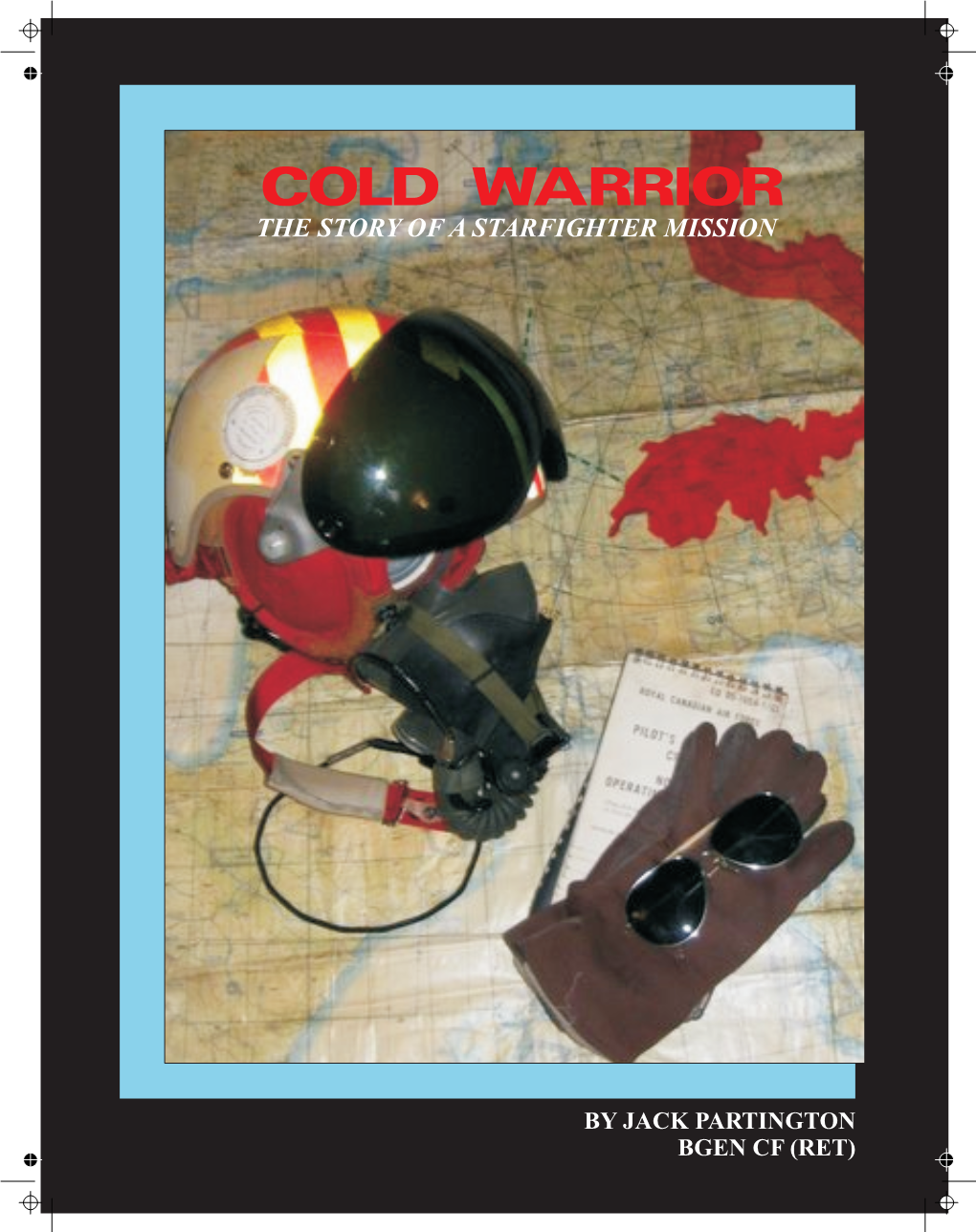 Cold Warrior the Story of a Starfighter Mission