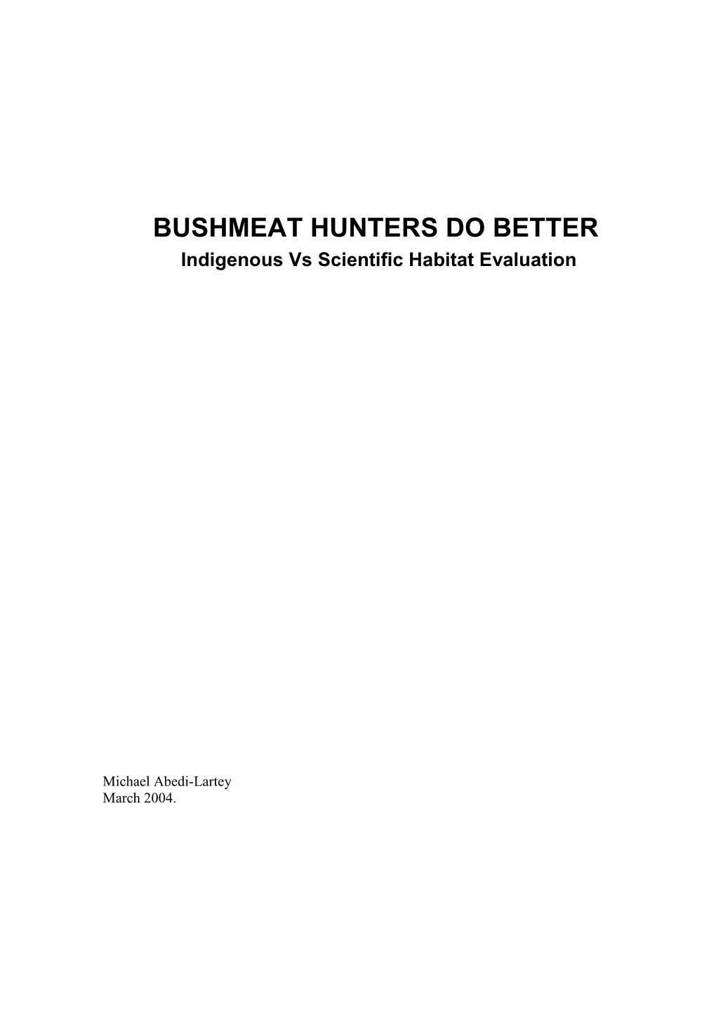 BUSHMEAT HUNTERS DO BETTER Indigenous Vs Scientific Habitat Evaluation