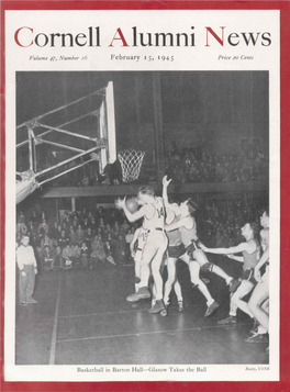 Cornell Alumni News Volume 47, Number 16 February 15, 1945 Price 20 Cents