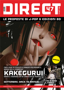 Kakegurui ARRIVA IL FENOMENO CHE HA CONQUISTATO IL MONDO! PAG 06 I Am a Hero SETTEMBRE: BACK to MANGA! PAG Il Finale! 16