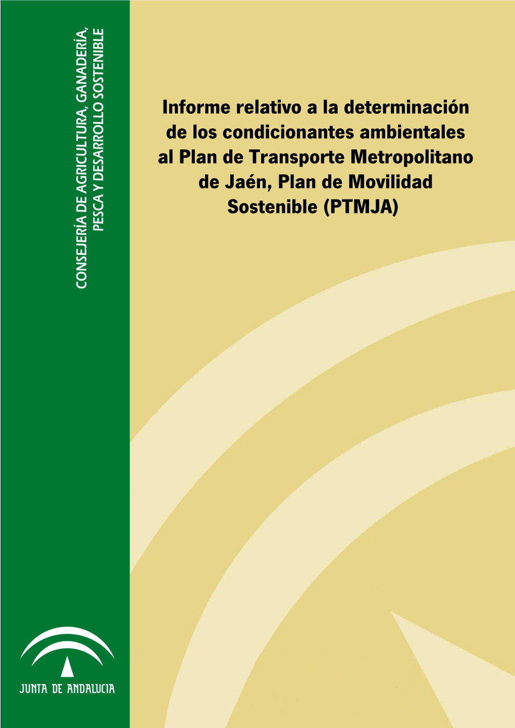 Informe Relativo a La Determinación De Los Condicionantes Ambientales Al Plan De Transporte Metropolitano De Jaén, Plan De Movilidad Sostenible (PTMJA) 1