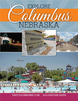 Columbus, Nebraska, and Platte County Area! I Invite You to “Explore” All That Columbus and the Area Has to Off Er