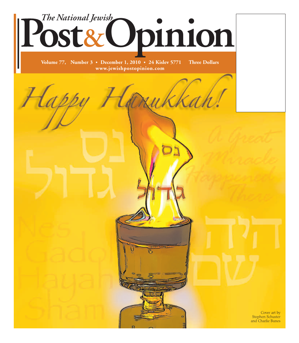 The National Jewish Post &Opinion Volume 77, Number 3 • December 1, 2010 • 24 Kislev 5771 Three Dollars