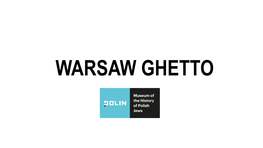 The Warsaw Ghetto Uprising Presentation