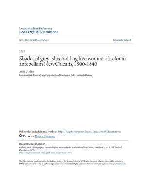 Slaveholding Free Women of Color in Antebellum New Orleans, 1800-1840 Anne Ulentin Louisiana State University and Agricultural and Mechanical College, Aulent1@Lsu.Edu