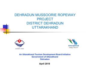 Dehradun Mussoorie Ropeway Project District Dehradun Uttarakhand