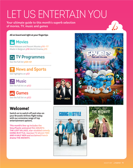 LET US ENTERTAIN YOU Your Ultimate Guide to This Month’S Superb Selection of Movies, TV, Music and Games