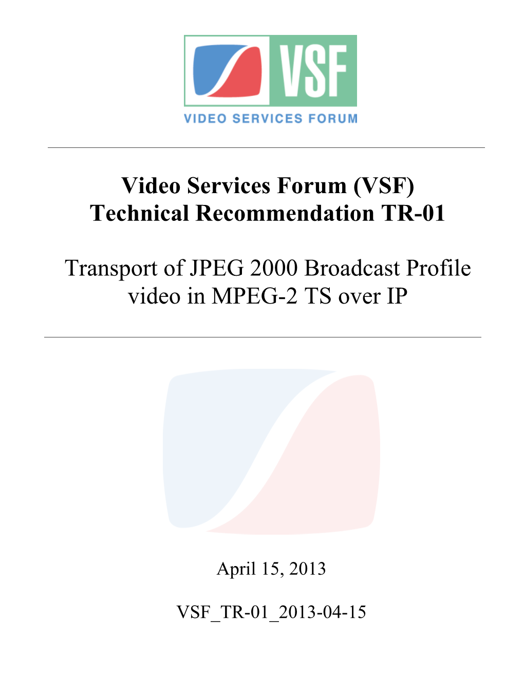 (VSF) Technical Recommendation TR-01 Transport of JPEG 2000