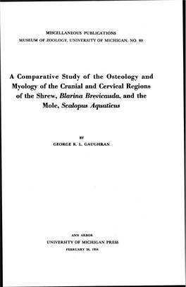 A Comparative Study of the Osteology and Myology of the Cranial and Cervical Regions of the Shrew, Blarina Brevicauda, and the Mole, Scalopus Aquaticus