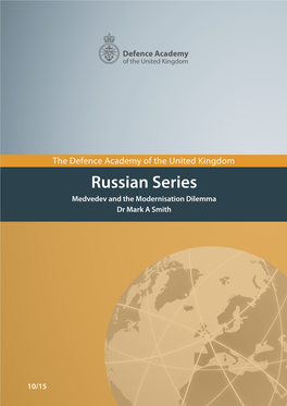 Russian Series Medvedev and the Modernisation Dilemma Dr Mark a Smith