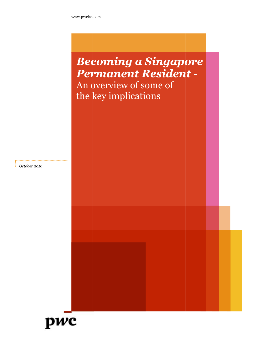 Becoming a Singapore Permanent Resident - an Overview of Some of the Key Implications