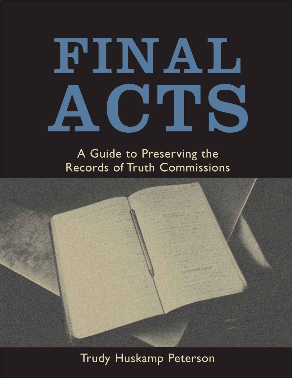 A Guide to Preserving the Records of Truth Commissions Trudy Huskamp