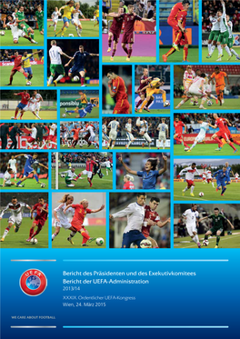 Bericht Des Präsidenten Und Des Exekutivkomitees Bericht Der UEFA-Administration 2013/14 XXXIX