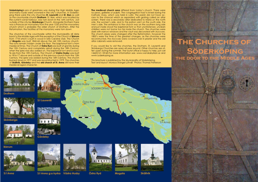 The Medieval Church Area Differed from Today's Church. There Were No